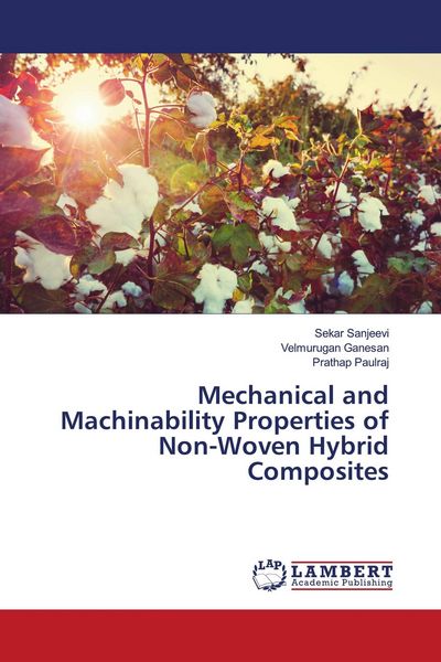 Produktbild: Mechanical and Machinability Properties of Non-Woven Hybrid Composites