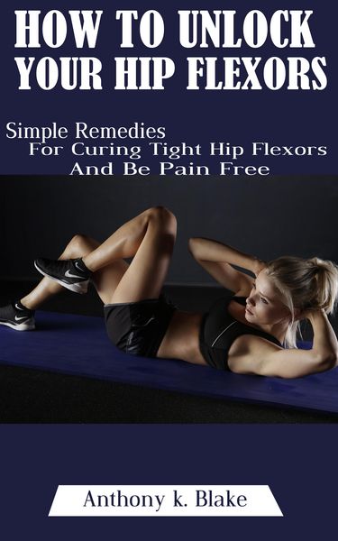 Produktbild: How To Unlock Your Hip Flexors