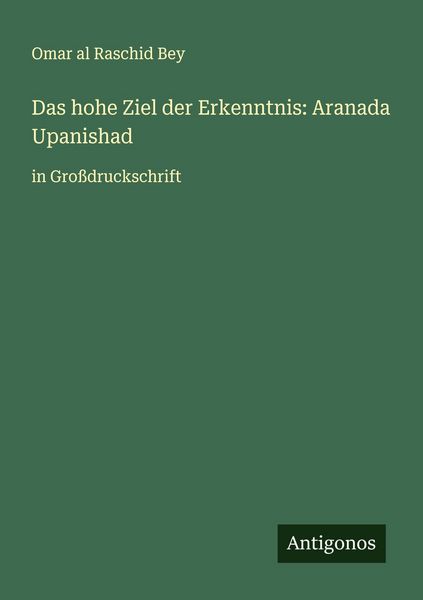 Produktbild: Das hohe Ziel der Erkenntnis: Aranada Upanishad