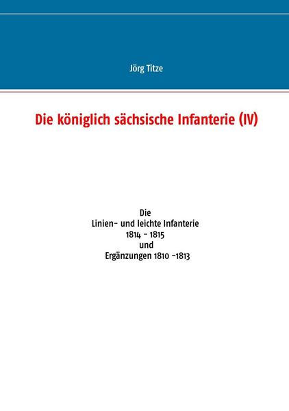Produktbild: Die k&ouml;niglich s&auml;chsische Infanterie (IV)
