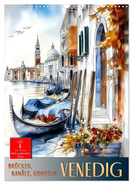 Produktbild: Venedig - Br&uuml;cken, Kan&auml;le, Gondeln (Wandkalender 2026 DIN A3 hoch), CALVENDO Monatskalender