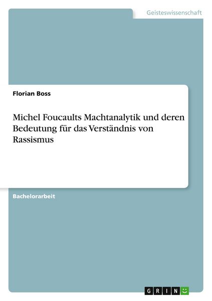 Produktbild: Michel Foucaults Machtanalytik und deren Bedeutung f&uuml;r das Verst&auml;ndnis von Rassismus