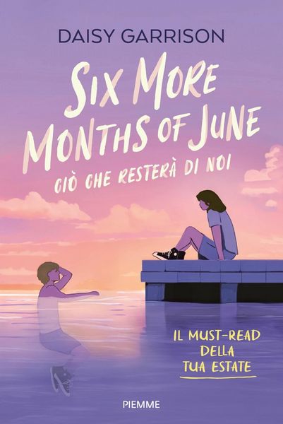 Produktbild: Six more months of June. Ci&ograve; che rester&agrave; di noi