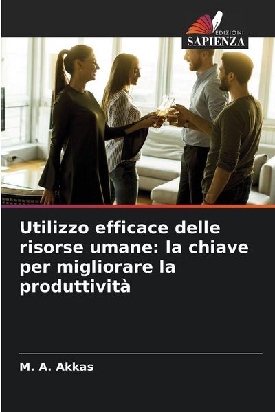 Produktbild: Utilizzo efficace delle risorse umane: la chiave per migliorare la produttivit&agrave;
