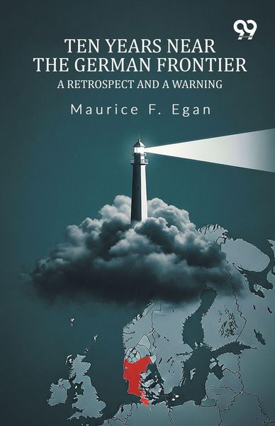 Produktbild: Ten Years Near The German Frontier A Retrospect And A Warning