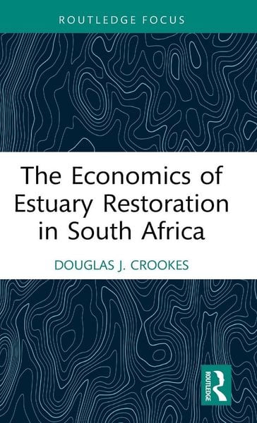 Produktbild: The Economics of Estuary Restoration in South Africa