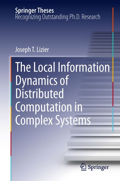 Produktbild: The Local Information Dynamics of Distributed Computation in Complex Systems