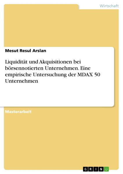 Produktbild: Liquidit&auml;t und Akquisitionen bei b&ouml;rsennotierten Unternehmen. Eine empirische Untersuchung der MDAX 50 Unternehmen