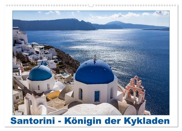 Santorini - Königin der Kykladen (Wandkalender 2026 DIN A2 quer), CALVENDO Monatskalender