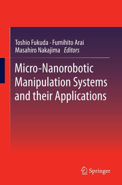 Produktbild: Micro-Nanorobotic Manipulation Systems and Their Applications