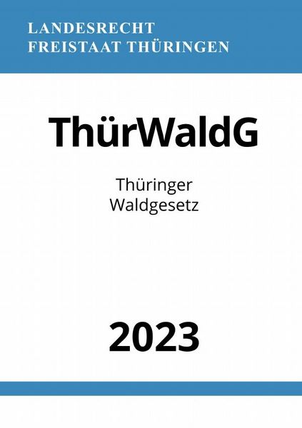 Produktbild: Th&uuml;ringer Waldgesetz - Th&uuml;rWaldG 2023