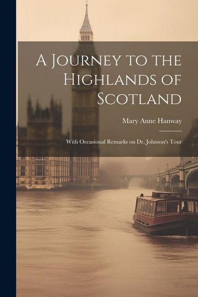 Produktbild: A Journey to the Highlands of Scotland: With Occasional Remarks on Dr. Johnson's Tour