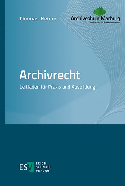 Archivrecht, Taschenbuch von Thomas Henne, Erich Schmidt Verlag, 9783503240425