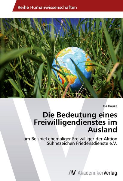 Produktbild: Die Bedeutung eines Freiwilligendienstes im Ausland