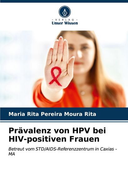 Prävalenz von HPV bei HIV-positiven Frauen, Taschenbuch von Maria Rita Pereira Moura Rita, Verlag Unser Wissen, 9786207175871