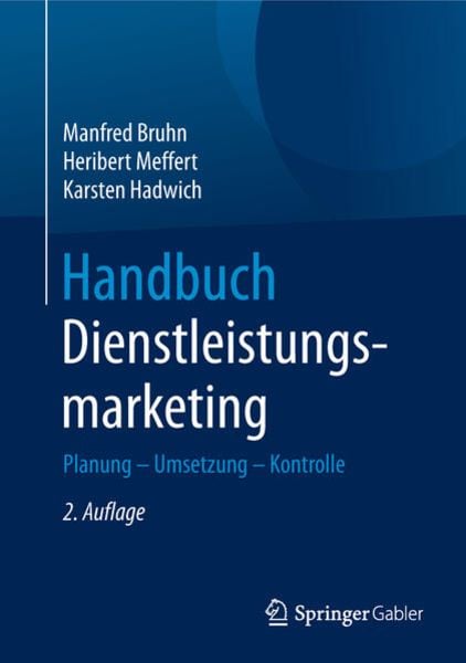 Handbuch Dienstleistungsmarketing, Gebundene Ausgabe von Manfred Bruhn,Heribert Meffert,Karsten Hadwich, Springer Fachmedien Wiesbaden GmbH,