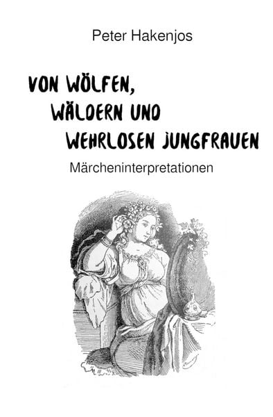 Produktbild: Von W&ouml;lfen, W&auml;ldern und wehrlosen Jungfrauen