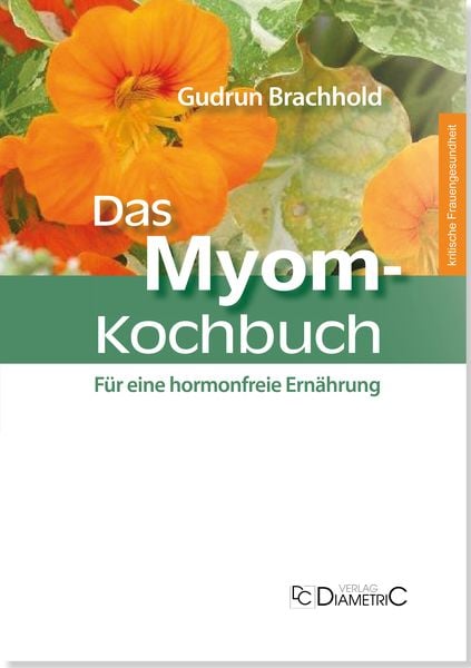 Das Myom-Kochbuch, Taschenbuch von Gudrun Brachhold, Diametric, 978-3-938580-16-5