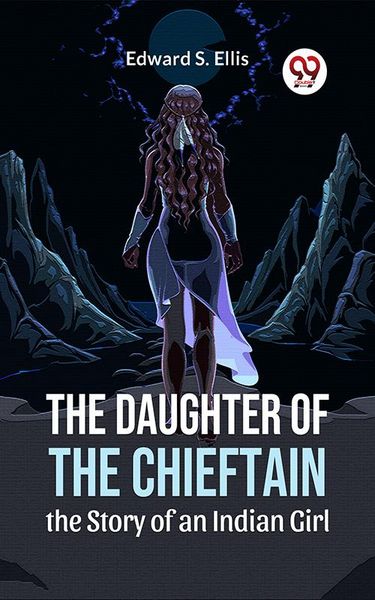 Produktbild: The Daughter Of The Chieftain The Story Of An Indian Girl