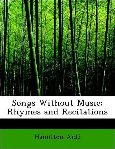 Produktbild: A&iuml;d&eacute;, H: Songs Without Music; Rhymes and Recitations