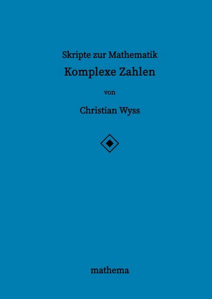 Produktbild: Skripte zur Mathematik - Komplexe Zahlen