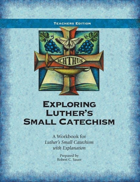 Produktbild: Exploring Luther's Small Catechism ESV - Teacher Book