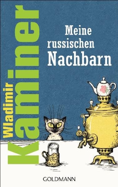 Meine russischen Nachbarn, Taschenbuch von Wladimir Kaminer, Goldmann, 978-3-442-47547-6