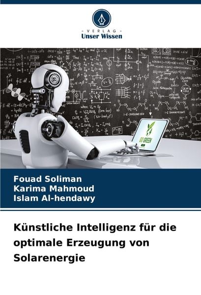 Künstliche Intelligenz für die optimale Erzeugung von Solarenergie, Taschenbuch von Fouad Soliman , Karima Mahmoud , Islam Al-hendawy, Verlag Unser