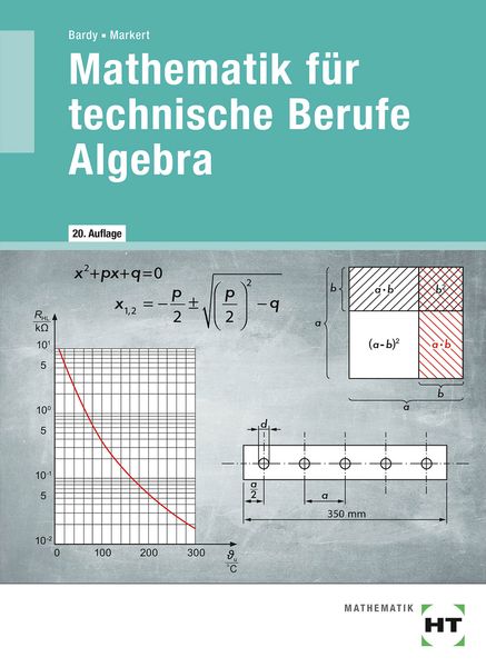 Mathematik für technische Berufe - Algebra, Taschenbuch von Peter Bardy,Dieter Markert,Werner Zewing, Verlag Handwerk und Technik, 978-3-582-31127-6