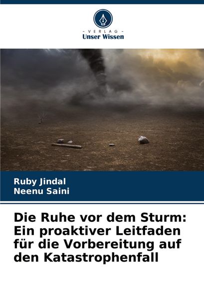 Produktbild: Die Ruhe vor dem Sturm: Ein proaktiver Leitfaden f&uuml;r die Vorbereitung auf den Katastrophenfall