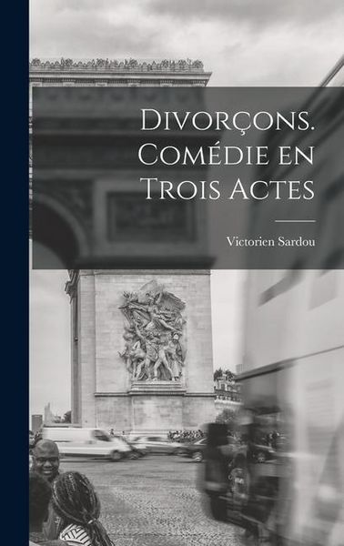Produktbild: Divor&ccedil;ons. com&eacute;die en trois actes