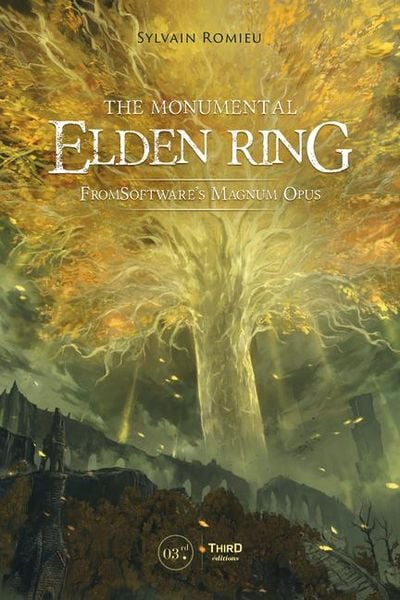 The Monumental Elden Ring, Gebundene Ausgabe von Sylvain Romieu, Third Editions, 9782377845545