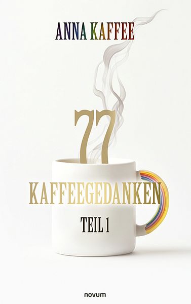 Produktbild: 77 Kaffeegedanken &ndash; Teil 1