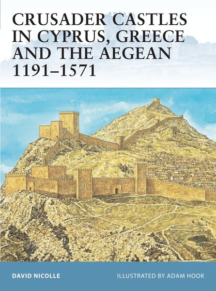 Produktbild: Crusader Castles in Cyprus, Greece and the Aegean 1191-1571
