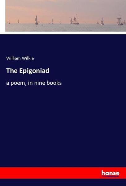 The Epigoniad, Taschenbuch von William Wilkie, Hansebooks, 978-3-337-88698-1