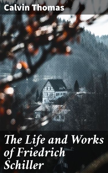 Produktbild: The Life and Works of Friedrich Schiller