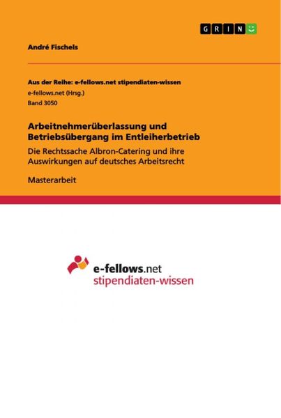 Arbeitnehmerüberlassung und Betriebsübergang im Entleiherbetrieb