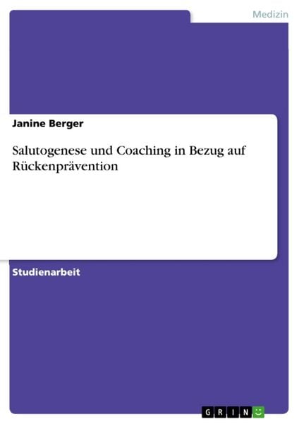 Salutogenese und Coaching in Bezug auf Rückenprävention, Taschenbuch von Janine Berger, GRIN, 9783640644261