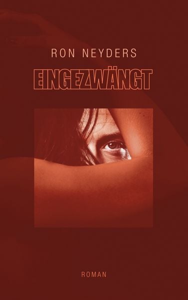 Eingezwängt, Taschenbuch von Ron Neyders, BoD – Books on Demand, 9783738685220