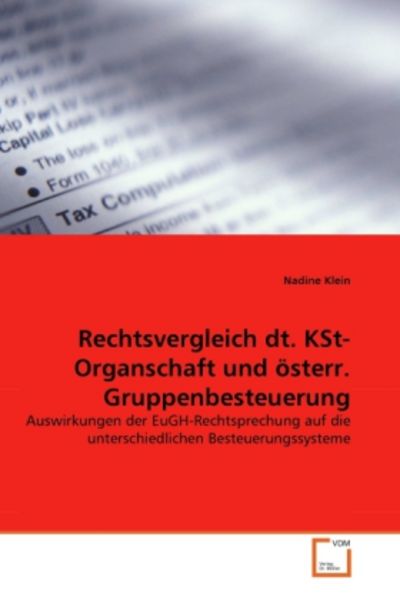 Klein, N: Rechtsvergleich dt. KSt-Organschaft und österr. Gr, Taschenbuch von Nadine Klein, VDM, 9783639313772