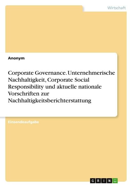 Produktbild: Corporate Governance. Unternehmerische Nachhaltigkeit, Corporate Social Responsibility und aktuelle nationale Vorschriften zur Nachhaltigkeitsberichterstattung