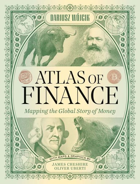 Atlas of Finance, Gebundene Ausgabe von Dariusz Wojcik , Panagiotis Iliopoulos , Stefanos Ioannou , Liam Keenan , Julien Migozzi, Yale University