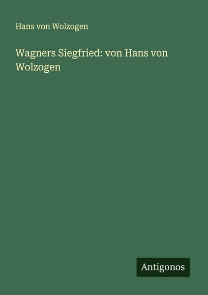 Produktbild: Wagners Siegfried: von Hans von Wolzogen