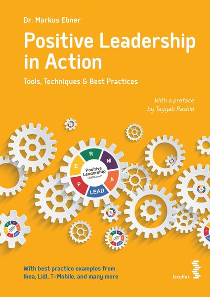 Positive Leadership in Action, Taschenbuch von Markus Ebner, Facultas, 978-3-7089-2027-6