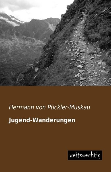Jugend-Wanderungen, Taschenbuch von Hermann Pückler-Muskau, Weitsuechtig, 9783956560392