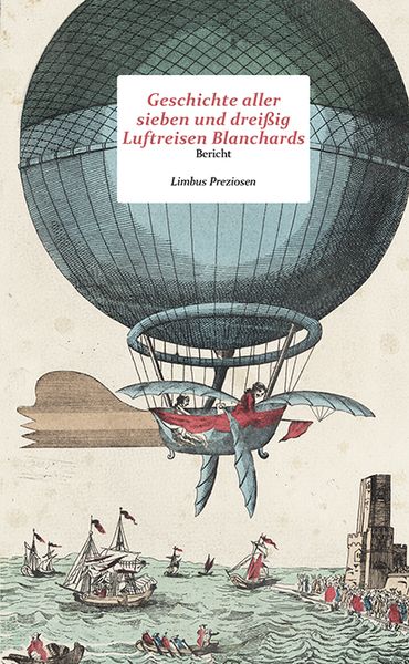 Produktbild: Geschichte aller sieben und drei&szlig;ig Luftfahrten Blanchards
