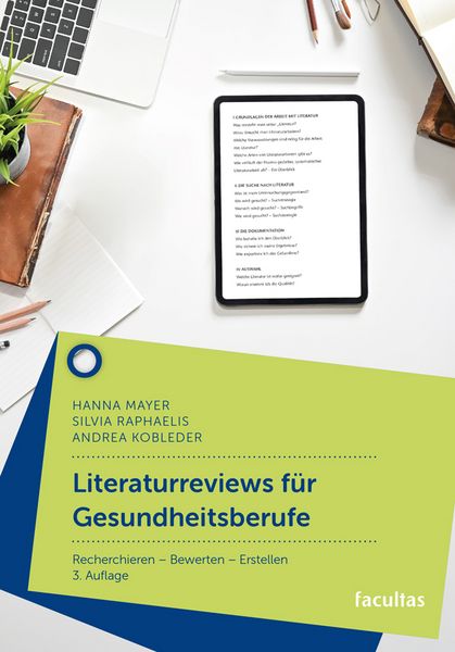 Literaturreviews für Gesundheitsberufe, Taschenbuch von Andrea Kobleder , Hanna Mayer , Silvia Raphaelis, Facultas, 9783708926049