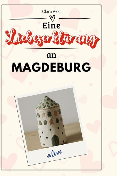 Produktbild: Eine Liebeserkl&auml;rung an Magdeburg