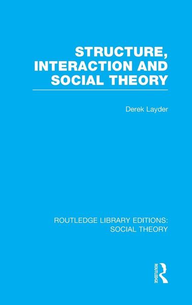 Produktbild: Structure, Interaction and Social Theory (RLE Social Theory)
