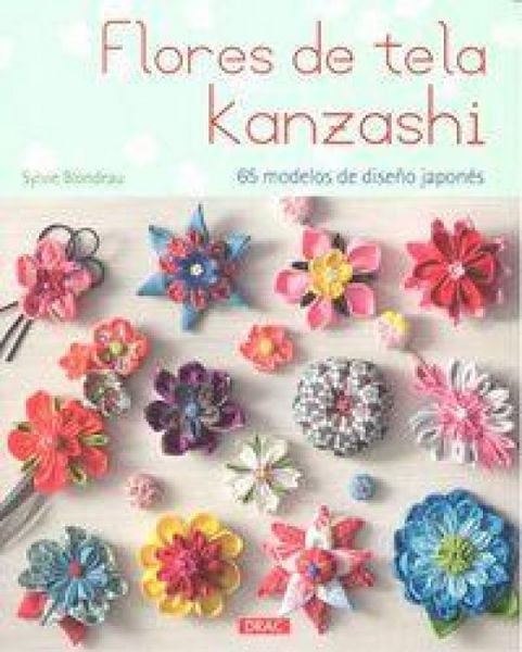 Produktbild: Flores de tela Kanzashi : 65 modelos de dise&ntilde;o japon&eacute;s